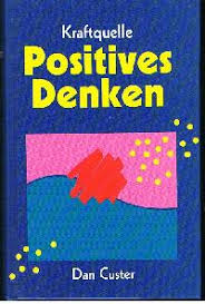 Kraftquelle positives Denken Dan Custer Pappeinband 05833 Gondrom ... - 05833