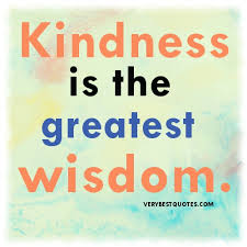 Kindness is the greatest wisdom....kindness picture Quote of the ... via Relatably.com