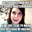 Meme Overly Attached Girlfriend - arturo dice ivan que te sigues ... - 522394