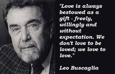 Leo Buscaglia on Pinterest | Impact Quotes, Quotes About Flowers ... via Relatably.com
