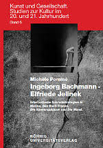Michèle Pommé: Ingeborg Bachmann - Elfriede Jelinek