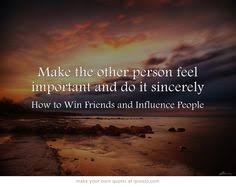 Image result for Make the other person feel important--and do it sincerely.