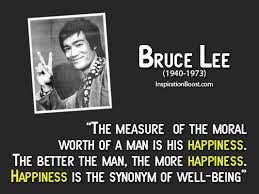 Bruce Lee Happiness Quotes | Inspiration Boost via Relatably.com