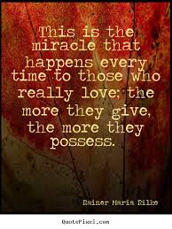 Quotes about love - This is the miracle that happens every time to ... via Relatably.com
