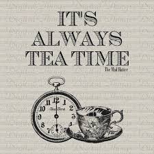 Alice In Wonderland Mad Hatter Quote Tea Time by DigitalThings via Relatably.com