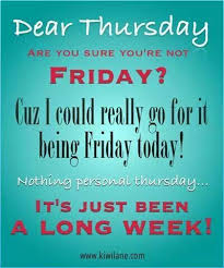 Hurry up Thursday, I&#39;m ready for Friday! | funny quotes ... via Relatably.com