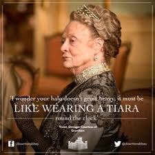 Downton Quotable Quotes on Pinterest | Dowager Countess, Downton ... via Relatably.com