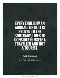 Every Englishman abroad, until it is proved to the contrary,... via Relatably.com