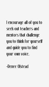 Renee Olstead Quote: I Encourage All Of You To Seek Out Teachers via Relatably.com