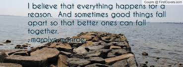 I believe that everything happens for a reason. And sometimes good ... via Relatably.com