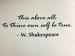 Tattoo #2: &quot;This above all; to thine own self be true.&quot; - William ... via Relatably.com