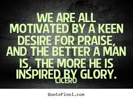 Sayings about motivational - We are all motivated by a keen desire ... via Relatably.com