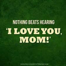 Nothing beats hearing I love you mom | Favourite Motivations ... via Relatably.com