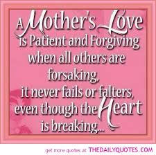 a-mothers-love-is-patien-and-forgiving-when-all-others-are-forsaking-mother-quote.jpg via Relatably.com