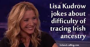 Lisa Kudrow jokes about Irish ancestry search via Relatably.com