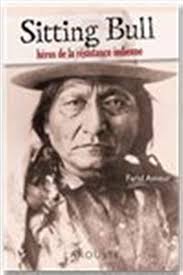 Sitting Bull héros...résistance indienne , AMEUR, FARID © LAROUSSE - 1268828-gf