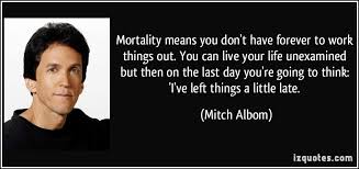 Mortality Image Quotation #1 - QuotationOf . COM via Relatably.com