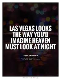 Las Vegas Quotes | Las Vegas Sayings | Las Vegas Picture Quotes via Relatably.com