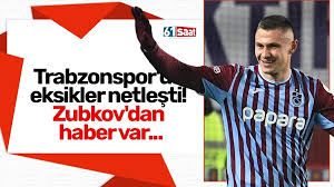 Trabzonspor'da eksikler netleşti! Zubkov'dan haber var...