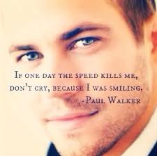 Rip Paul Walker Quotes. QuotesGram via Relatably.com