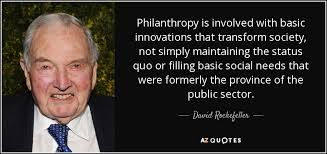 David Rockefeller quote: Philanthropy is involved with basic ... via Relatably.com