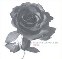 Hecker, Maximilian - Rose CD - 571042 @ INDIEtective Mailorder