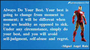 Always Do Your Best. Your best is going to change from moment to ... via Relatably.com