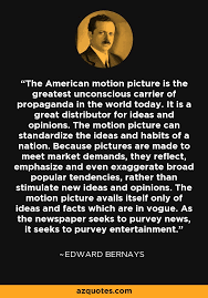 Edward Bernays quote: The American motion picture is the greatest ... via Relatably.com