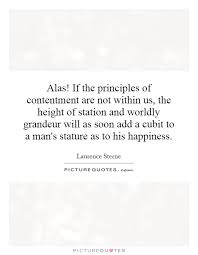 Alas! If the principles of contentment are not within us, the... via Relatably.com