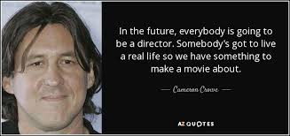 TOP 25 QUOTES BY CAMERON CROWE | A-Z Quotes via Relatably.com