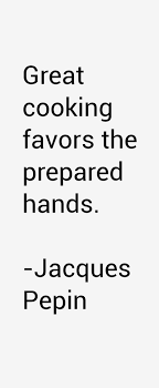 jacques-pepin-quotes-41821.png via Relatably.com