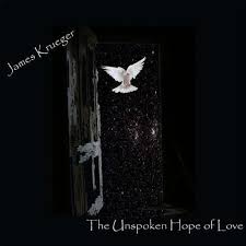 James Krueger: The Unspoken Hope Of Love (CD) – jpc - 0700261321660