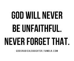 God will never be unfaithful - image #1072404 by nastty on Favim.com via Relatably.com