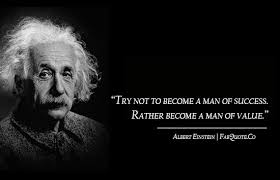 Albert Einstein – “Become a man of value” | Fabulous Quotes via Relatably.com