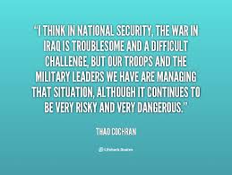 I think in national security, the war in Iraq is troublesome and a ... via Relatably.com