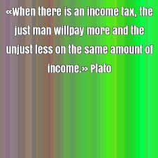 Plato famous quote about amount, income, income tax, just, less ... via Relatably.com