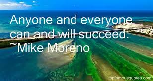 Mike Moreno quotes: top famous quotes and sayings from Mike Moreno via Relatably.com