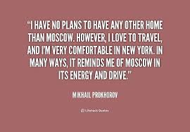 I have no plans to have any other home than Moscow. However, I ... via Relatably.com