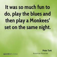 Peter Tork Quotes | QuoteHD via Relatably.com