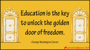 Education is the key to unlock the golden door of freedom | Daily ... via Relatably.com