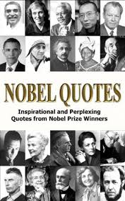 Nobel Quotes - Inspirational and Perplexing Quotes Of Nobel Prize ... via Relatably.com