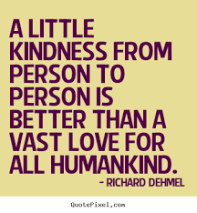 Make custom picture quote about love - A little kindness from ... via Relatably.com