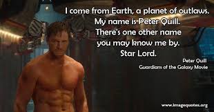 I come from Earth, a planet of outlaws. My name is Peter Quill ... via Relatably.com