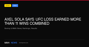 Axel Sola says UFC loss earned more than 11 wins combined