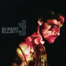 <b>Robert Ellis</b>: The Lights From The Chemical Plant - 0607396626625
