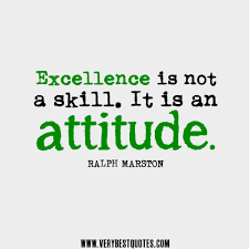 excellence quotes, attitude quotes, Excellence is not a skill. It ... via Relatably.com