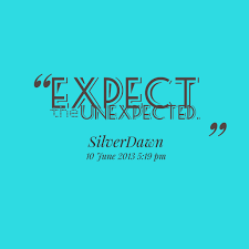 Quotes from Cindy Nguyen: Expect the unexpected. - Inspirably.com via Relatably.com