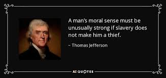 Thomas Jefferson quote: A man&#39;s moral sense must be unusually ... via Relatably.com