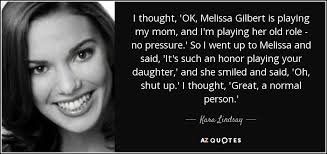 Kara Lindsay quote: I thought, &#39;OK, Melissa Gilbert is playing my ... via Relatably.com