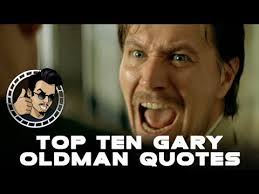 Top Ten Best Gary Oldman Quotes (HD) JoBlo.com Exclusive - YouTube via Relatably.com